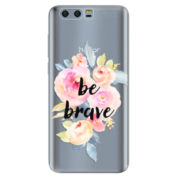 Odolné silikonové pouzdro iSaprio - Be Brave - Huawei Honor 9