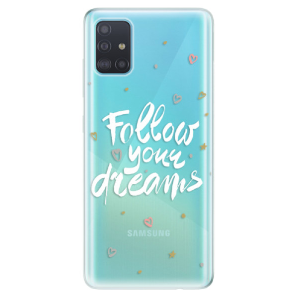 Odolné silikonové pouzdro iSaprio - Follow Your Dreams - white - Samsung Galaxy A51