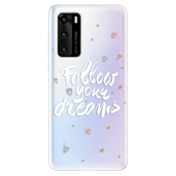 Odolné silikonové pouzdro iSaprio - Follow Your Dreams - white - Huawei P40