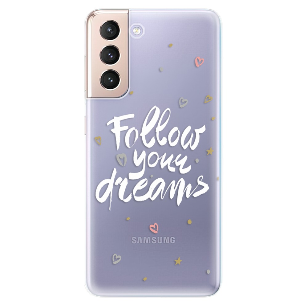 Odolné silikonové pouzdro iSaprio - Follow Your Dreams - white - Samsung Galaxy S21