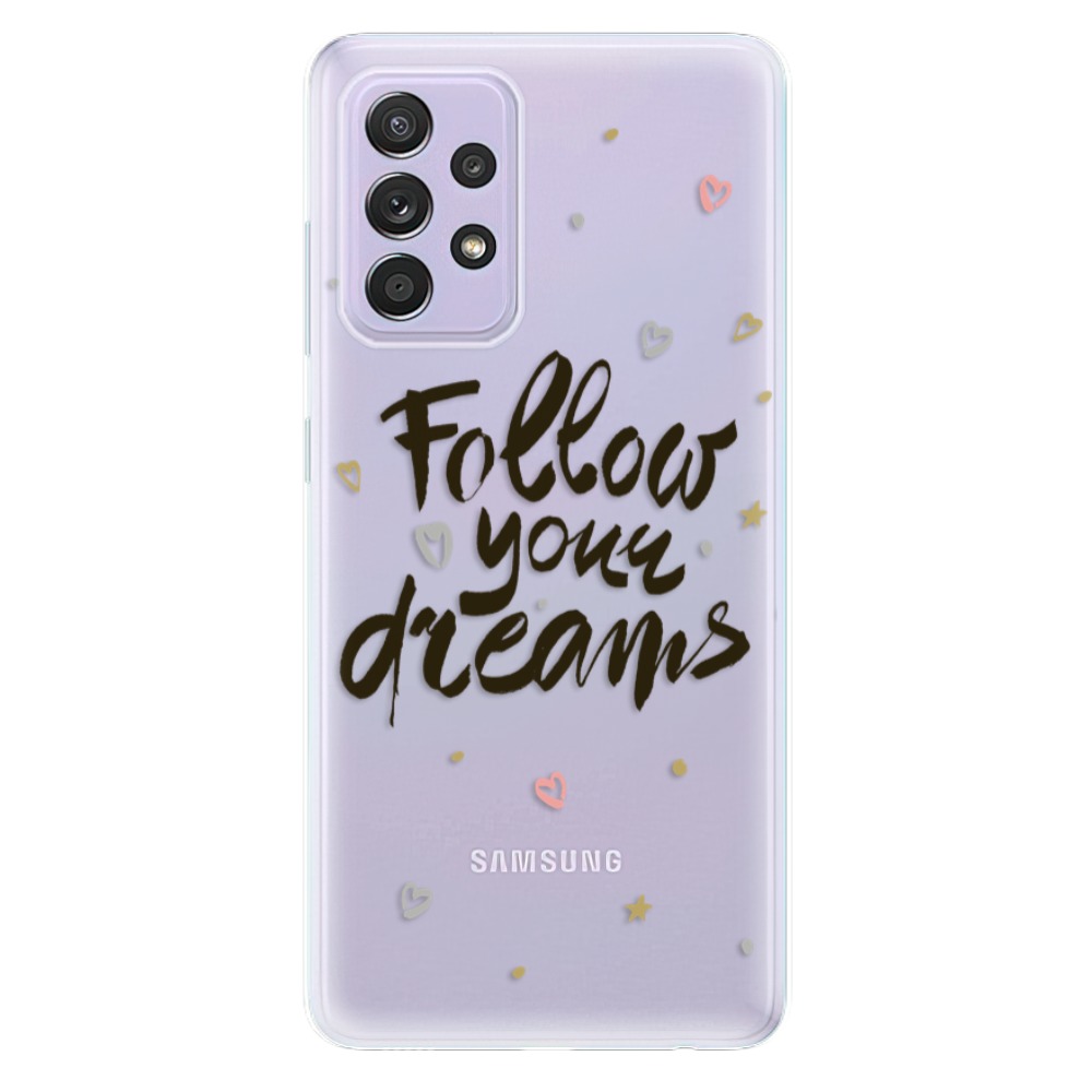 Odolné silikonové pouzdro iSaprio - Follow Your Dreams - black - Samsung Galaxy A52/A52 5G