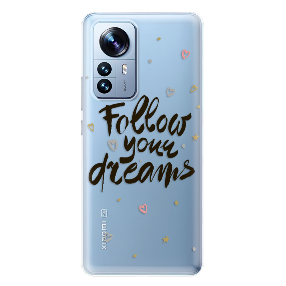 Odolné silikonové pouzdro iSaprio - Follow Your Dreams - black - Xiaomi 12 Pro