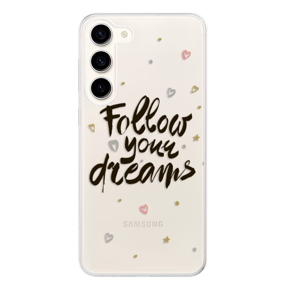 Odolné silikonové pouzdro iSaprio - Follow Your Dreams - black - Samsung Galaxy S23+ 5G