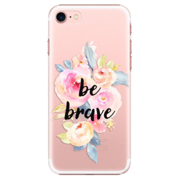 Plastové pouzdro iSaprio - Be Brave - iPhone 7