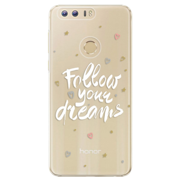 Plastové pouzdro iSaprio - Follow Your Dreams - white - Huawei Honor 8