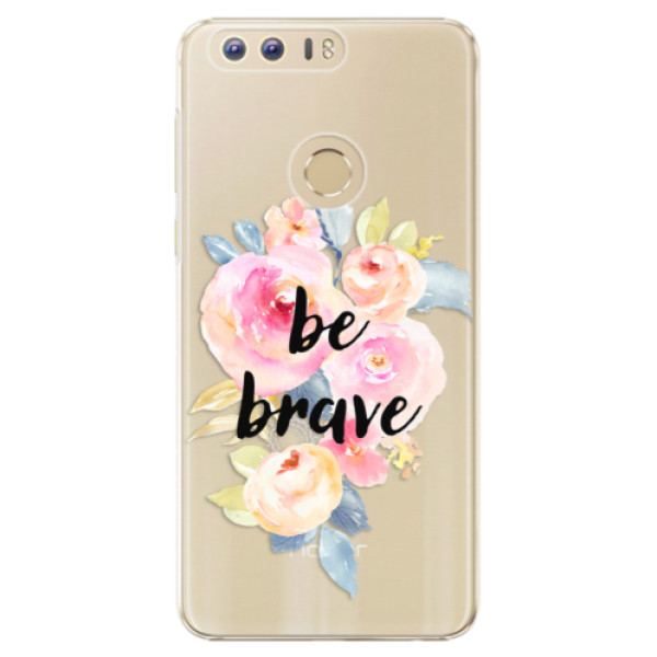 Plastové pouzdro iSaprio - Be Brave - Huawei Honor 8