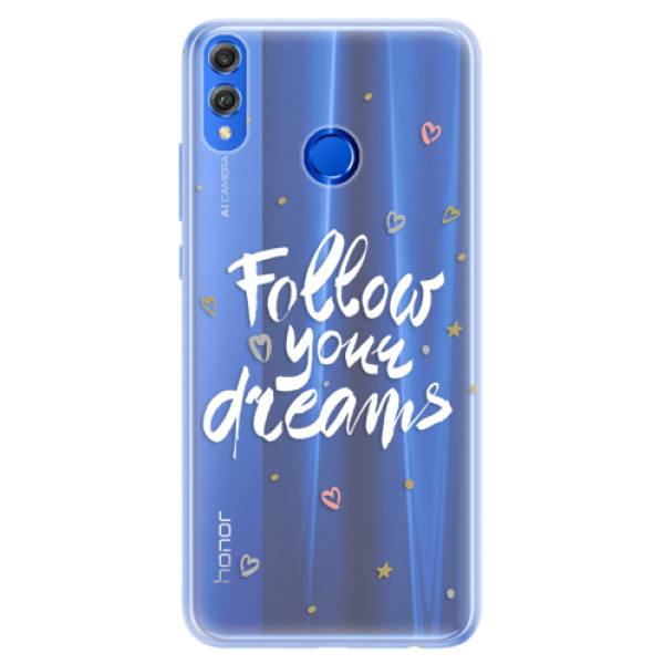 Silikonové pouzdro iSaprio - Follow Your Dreams - white - Huawei Honor 8X