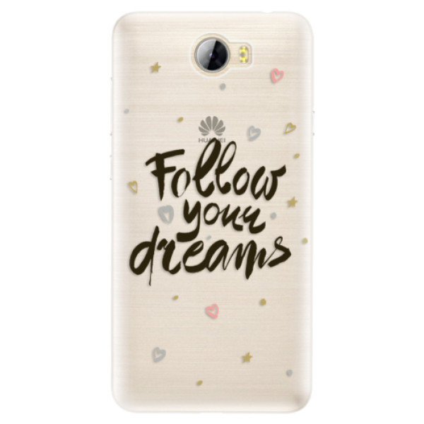 Silikonové pouzdro iSaprio - Follow Your Dreams - black - Huawei Y5 II / Y6 II Compact