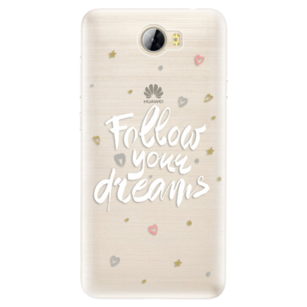 Silikonové pouzdro iSaprio - Follow Your Dreams - white - Huawei Y5 II / Y6 II Compact