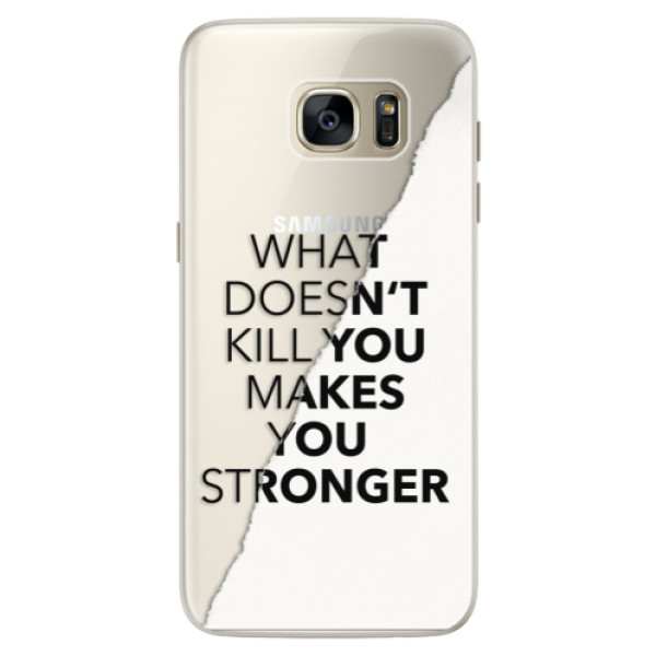 Silikonové pouzdro iSaprio - Makes You Stronger - Samsung Galaxy S7
