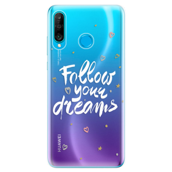 Silikonové odolné pouzdro iSaprio Follow Your Dreams bílý na mobil Huawei P30 Lite (Silikonový odolný kryt, obal, pouzdro iSaprio Follow Your Dreams bílý na mobilní telefon Huawei P30 Lite)