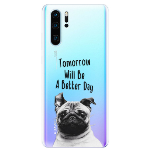 Odolné silikonové pouzdro iSaprio - Better Day 01 - Huawei P30 Pro Odolné silikonové pouzdro iSaprio - Better Day 01 - Huawei P30 Pro
