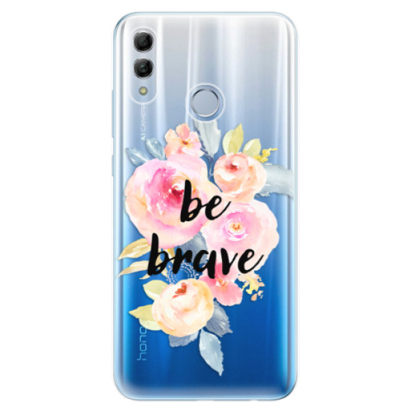Odolné silikonové pouzdro iSaprio - Be Brave - Huawei Honor 10 Lite