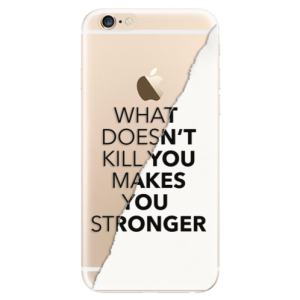 Odolné silikonové pouzdro iSaprio - Makes You Stronger - iPhone 6/6S