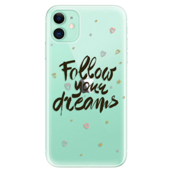 Odolné silikonové pouzdro iSaprio - Follow Your Dreams - black - iPhone 11