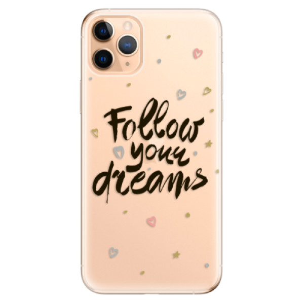 Odolné silikonové pouzdro iSaprio - Follow Your Dreams - black - iPhone 11 Pro Max