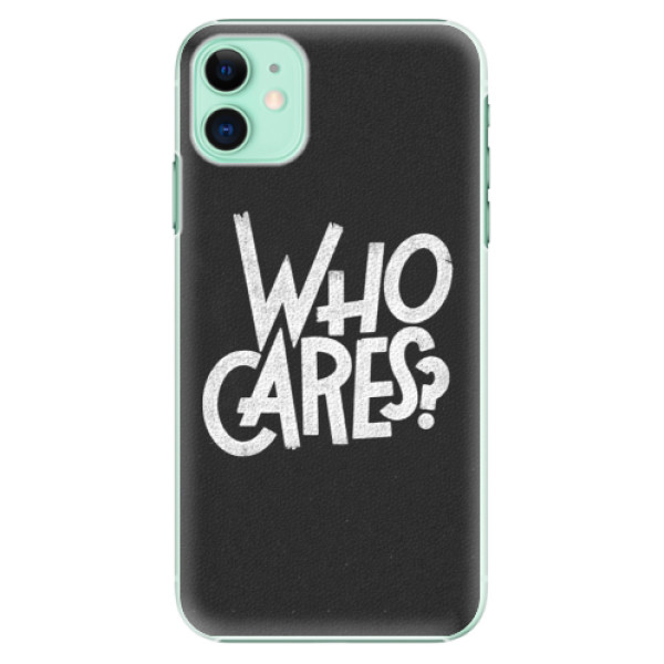 Plastové pouzdro iSaprio - Who Cares - iPhone 11