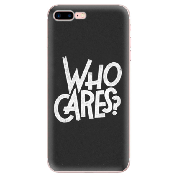 Odolné silikonové pouzdro iSaprio - Who Cares - iPhone 7 Plus
