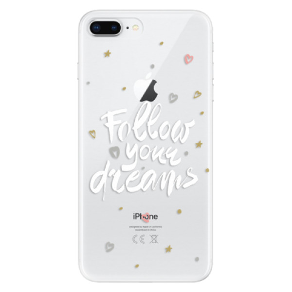 Silikonové odolné pouzdro iSaprio - Follow Your Dreams - white na mobil Apple iPhone 8 Plus (Silikonový kryt, obal, pouzdro iSaprio - Follow Your Dreams - white na mobilní telefon Apple iPhone 8 Plus)