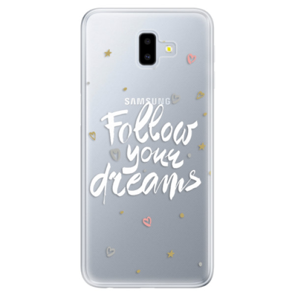 Odolné silikonové pouzdro iSaprio - Follow Your Dreams - white - Samsung Galaxy J6+