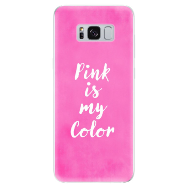 Silikonové odolné pouzdro iSaprio - Pink is my color na mobil Samsung Galaxy S8 (Silikonový kryt, obal, pouzdro iSaprio - Pink is my color na mobilní telefon Samsung Galaxy S8)