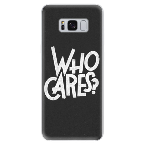 Odolné silikonové pouzdro iSaprio - Who Cares - Samsung Galaxy S8