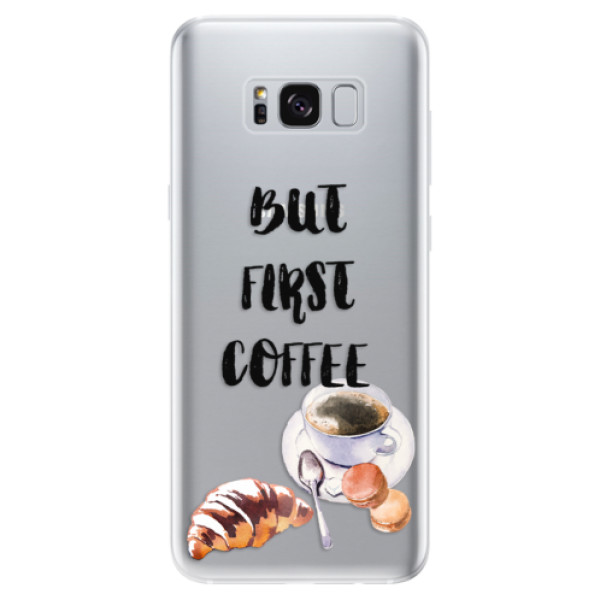 Odolné silikonové pouzdro iSaprio - First Coffee - Samsung Galaxy S8