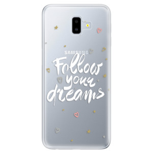 Odolné silikonové pouzdro iSaprio - Follow Your Dreams - white na mobil Samsung Galaxy J6 Plus