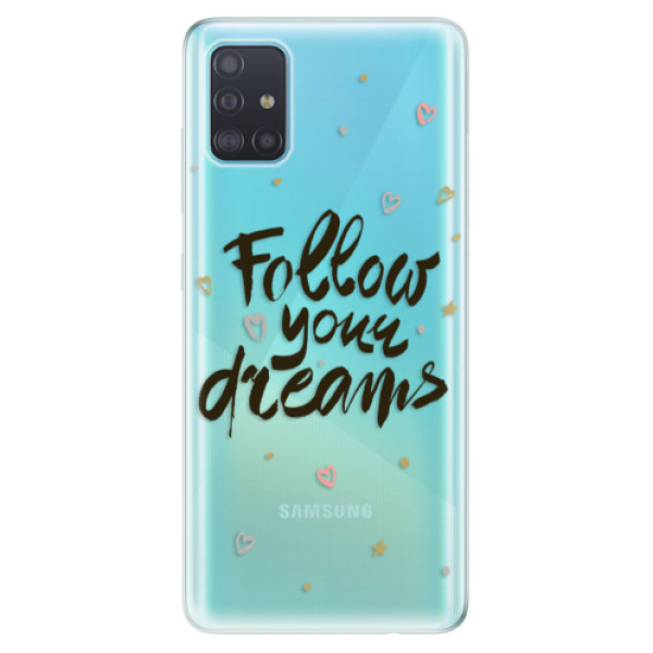 Odolné silikonové pouzdro iSaprio - Follow Your Dreams - black - Samsung Galaxy A51