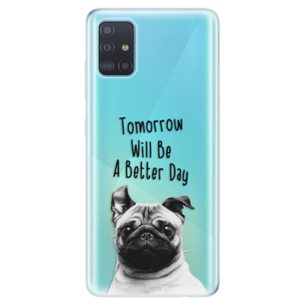 Odolné silikonové pouzdro iSaprio - Better Day 01 na mobil Samsung Galaxy A51 (Silikonový odolný kryt, obal, pouzdro iSaprio - Better Day 01 na mobilní telefon Samsung Galaxy A51)