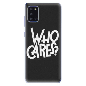 Odolné silikonové pouzdro iSaprio - Who Cares na mobil Samsung Galaxy A31