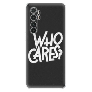 Odolné silikonové pouzdro iSaprio - Who Cares na mobil Xiaomi Mi Note 10 Lite