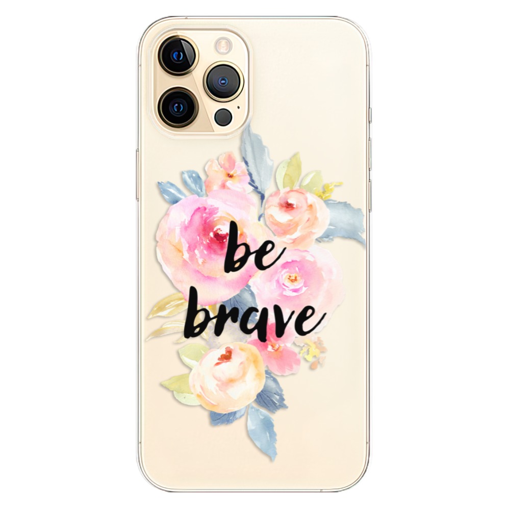 Odolné silikonové pouzdro iSaprio - Be Brave - iPhone 12 Pro