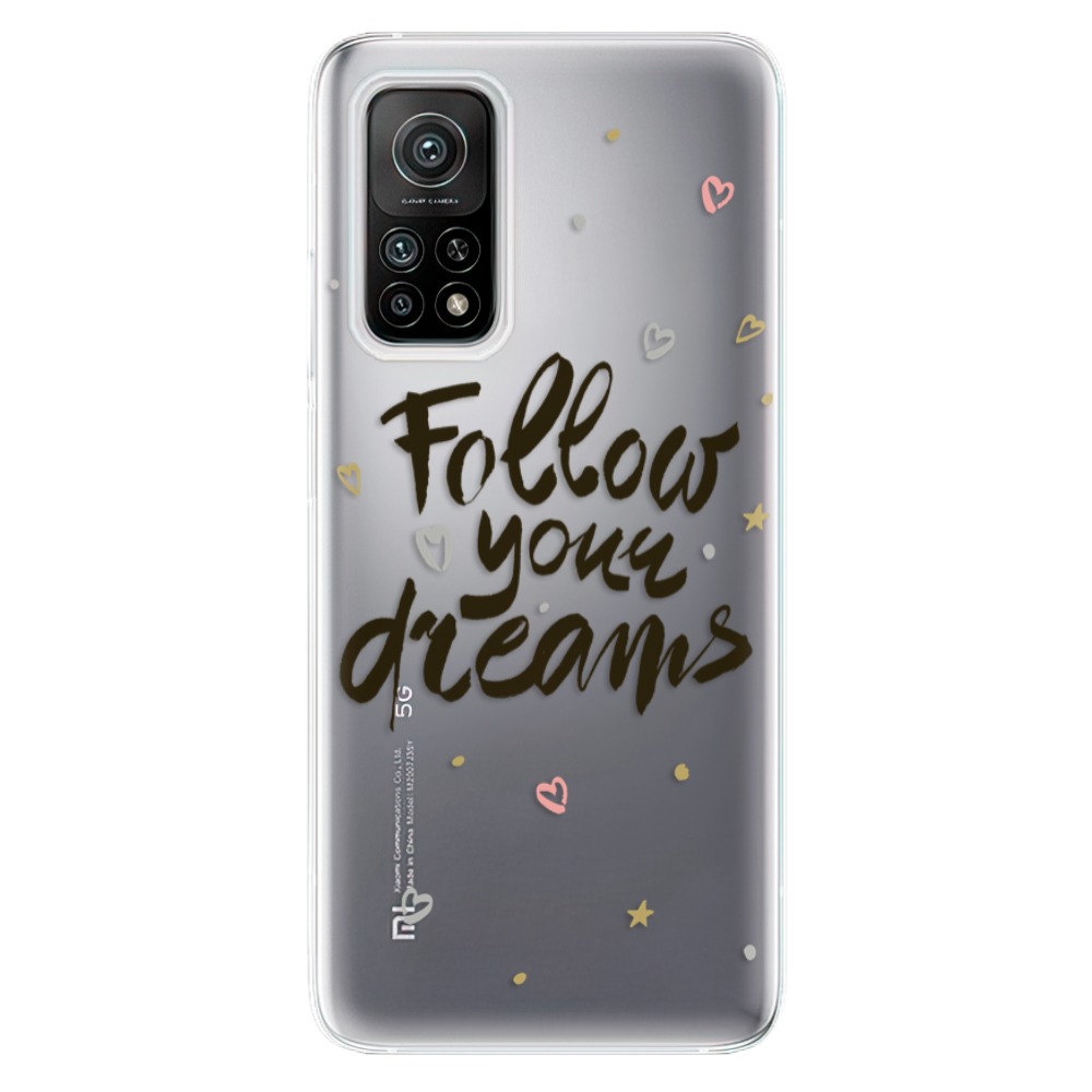 Odolné silikonové pouzdro iSaprio - Follow Your Dreams - black - Xiaomi Mi 10T / Mi 10T Pro