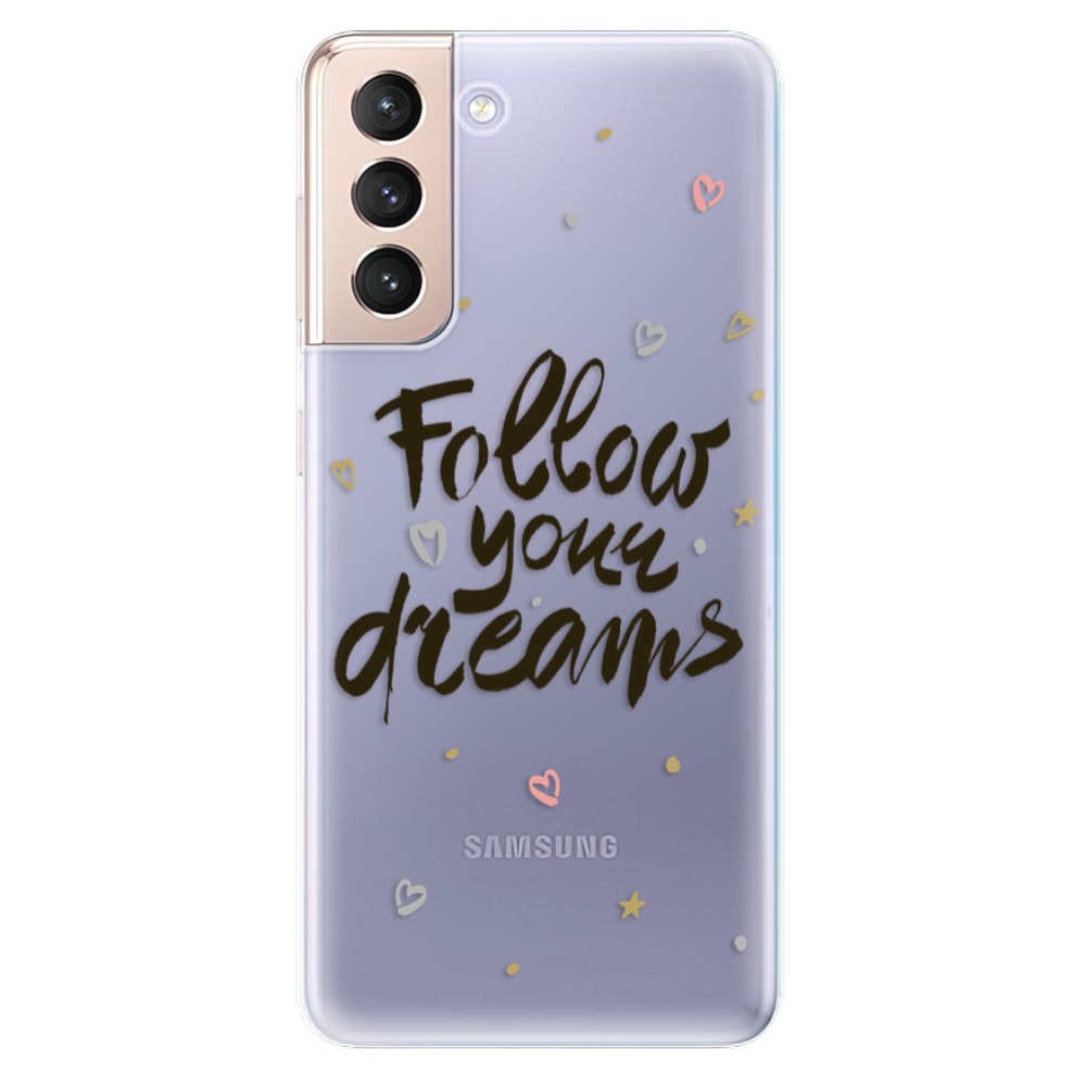 Odolné silikonové pouzdro iSaprio - Follow Your Dreams - black - Samsung Galaxy S21