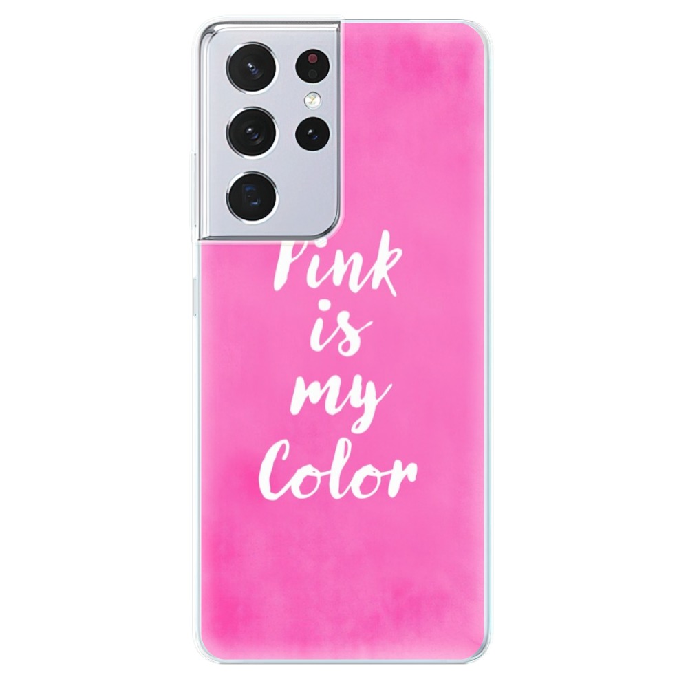 Odolné silikonové pouzdro iSaprio - Pink is my color na mobil Samsung Galaxy S21 Ultra 5G (Odolný silikonový kryt, obal, pouzdro iSaprio - Pink is my color na mobilní telefon Samsung Galaxy S21 Ultra 5G)