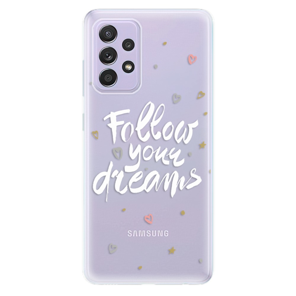 Odolné silikonové pouzdro iSaprio - Follow Your Dreams - white - Samsung Galaxy A52/A52 5G