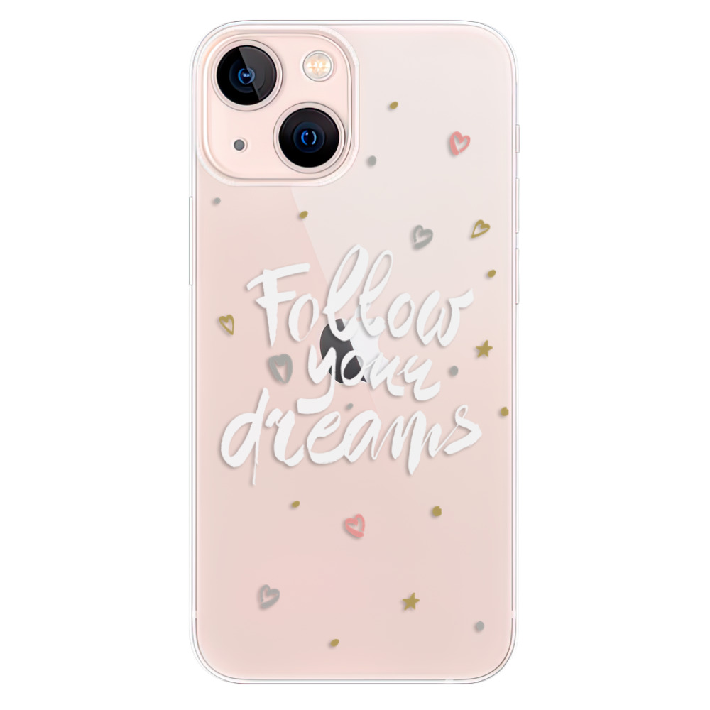 Odolné silikonové pouzdro iSaprio - Follow Your Dreams - white na mobil Apple iPhone 13 Mini (Odolný silikonový kryt, obal, pouzdro iSaprio - Follow Your Dreams - white na mobilní telefon Apple iPhone 13 Mini)