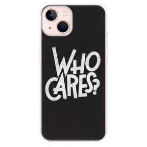 Odolné silikonové pouzdro iSaprio - Who Cares na mobil Apple iPhone 13