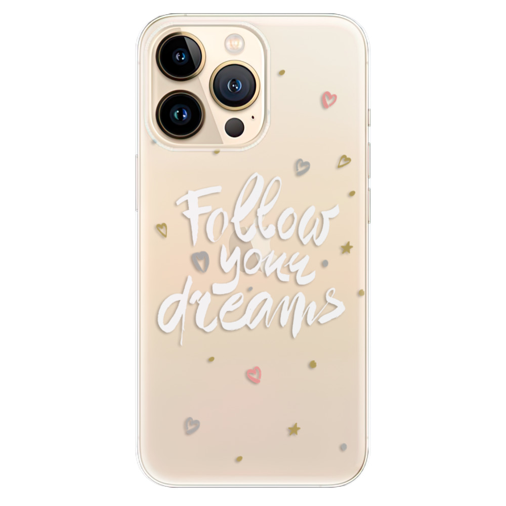 Odolné silikonové pouzdro iSaprio - Follow Your Dreams - white na mobil Apple iPhone 13 Pro (Odolný silikonový kryt, obal, pouzdro iSaprio - Follow Your Dreams - white na mobilní telefon Apple iPhone 13 Pro)