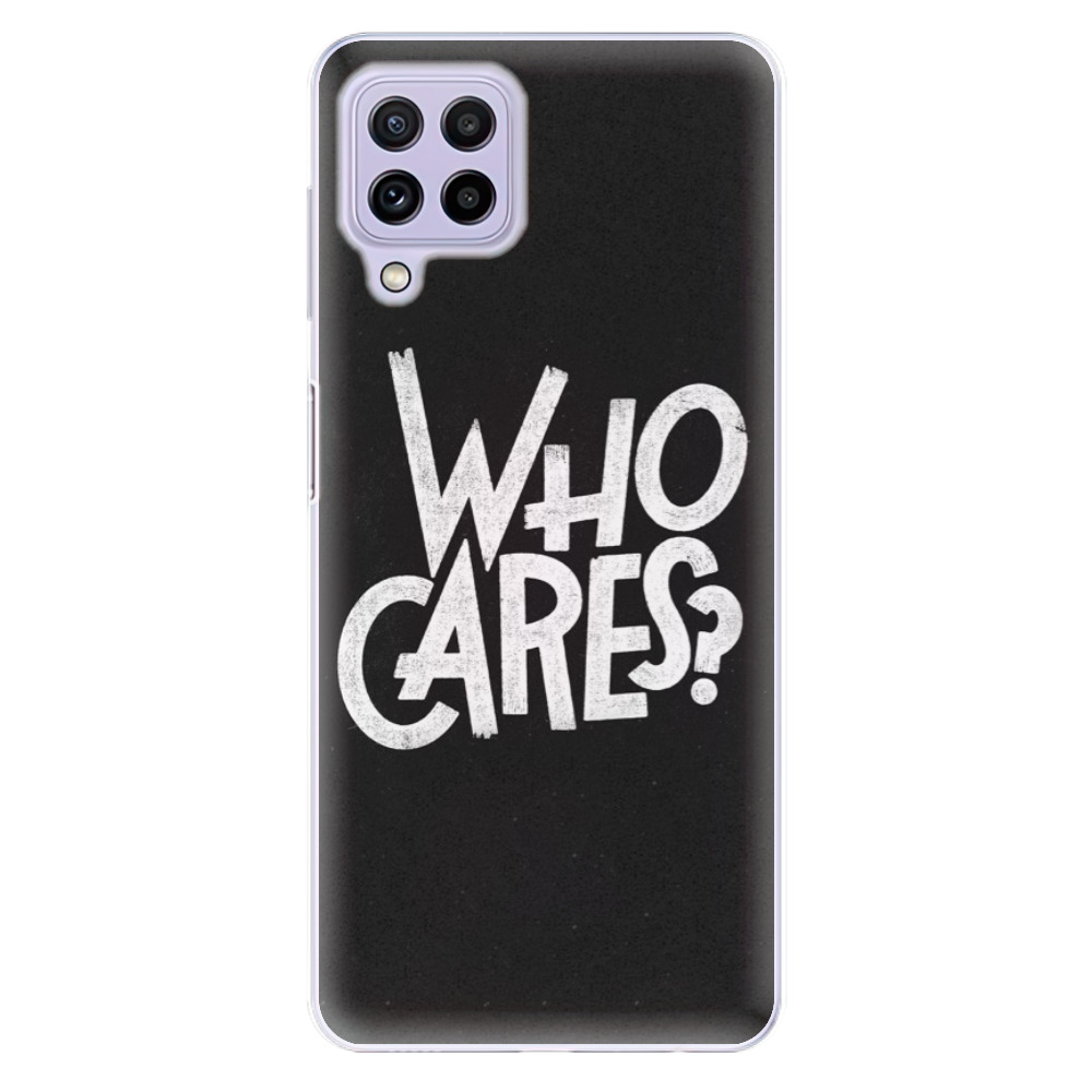 Odolné silikonové pouzdro iSaprio - Who Cares - Samsung Galaxy A22