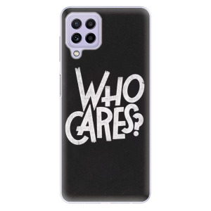 Odolné silikonové pouzdro iSaprio - Who Cares na mobil Samsung Galaxy A22 4G