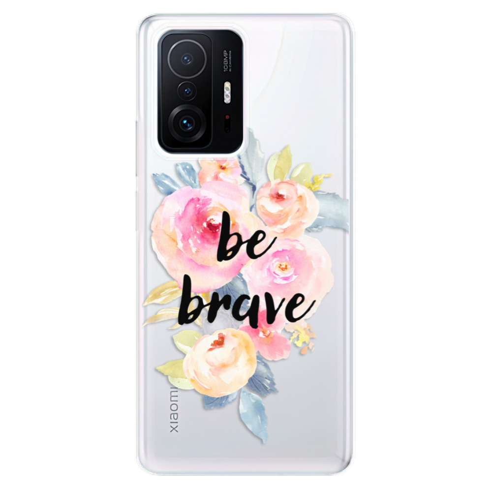 Odolné silikonové pouzdro iSaprio - Be Brave - Xiaomi 11T / 11T Pro