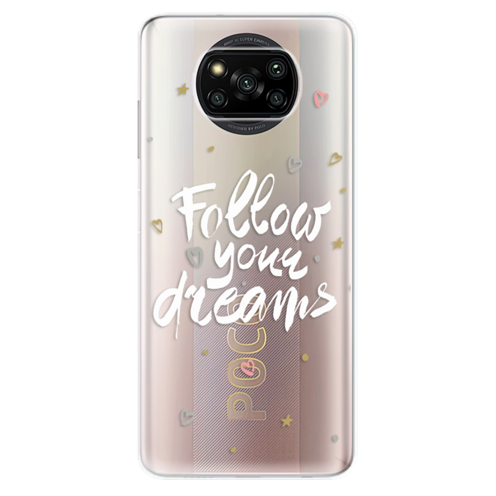 Silikonové odolné pouzdro iSaprio - Follow Your Dreams - white na mobil Xiaomi Poco X3 Pro / Xiaomi Poco X3 NFC (Silikonový odolný kryt, obal, pouzdro iSaprio - Follow Your Dreams - white na mobilní telefon Xiaomi Poco X3 Pro / Xiaomi Poco X3 NFC)