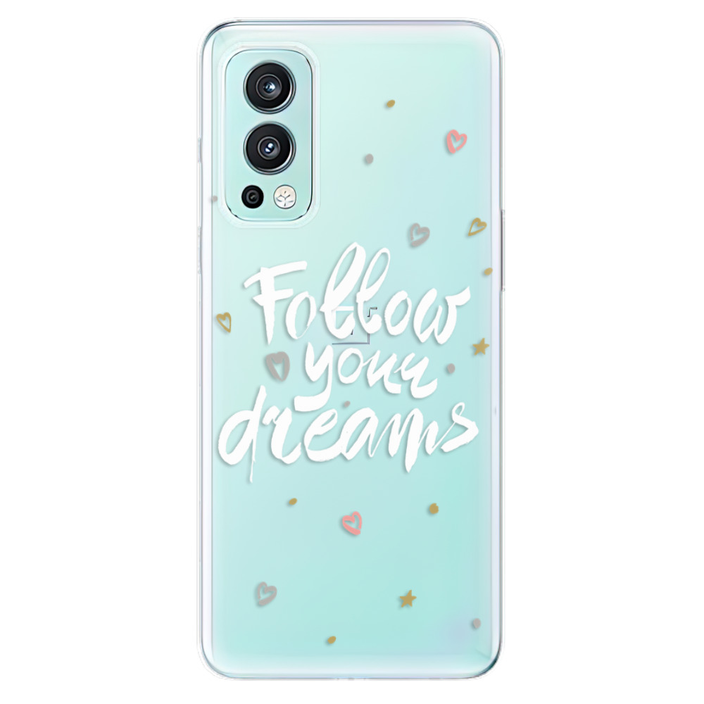 Odolné silikonové pouzdro iSaprio - Follow Your Dreams - white - OnePlus Nord 2 5G