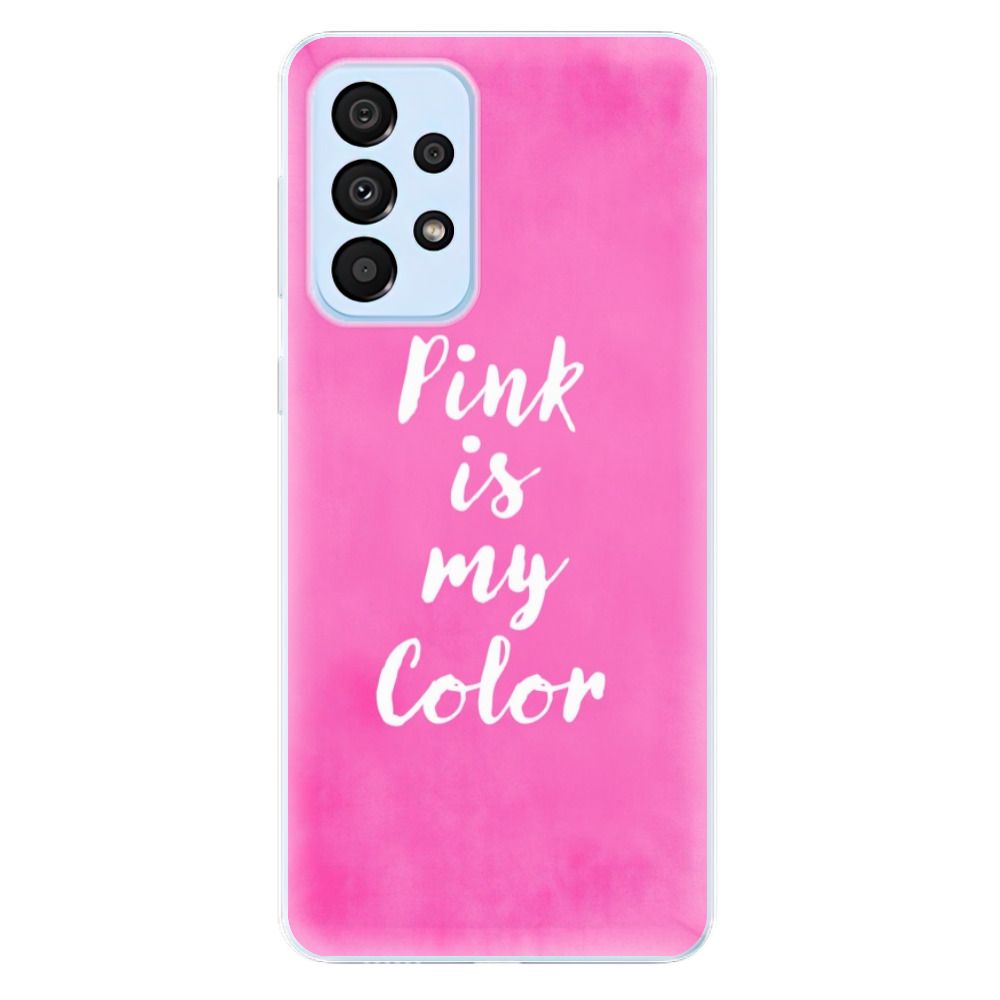 Silikonové odolné pouzdro iSaprio - Pink is my color na mobil Samsung Galaxy A33 5G (Odolný silikonový kryt, obal, pouzdro iSaprio - Pink is my color na mobilní telefon Samsung Galaxy A33 5G)