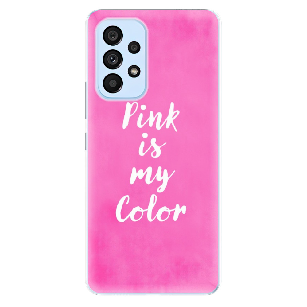 Silikonové odolné pouzdro iSaprio - Pink is my color na mobil Samsung Galaxy A53 5G (Odolný silikonový kryt, obal, pouzdro iSaprio - Pink is my color na mobilní telefon Samsung Galaxy A53 5G)