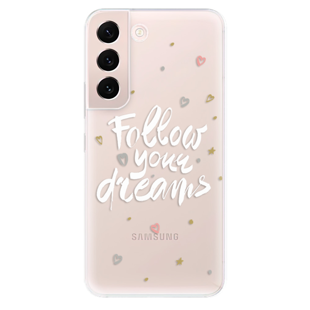 Silikonové odolné pouzdro iSaprio - Follow Your Dreams - white na mobil Samsung Galaxy S22 5G (Odolný silikonový kryt, obal, pouzdro iSaprio - Follow Your Dreams - white na mobilní telefon Samsung Galaxy S22 5G)