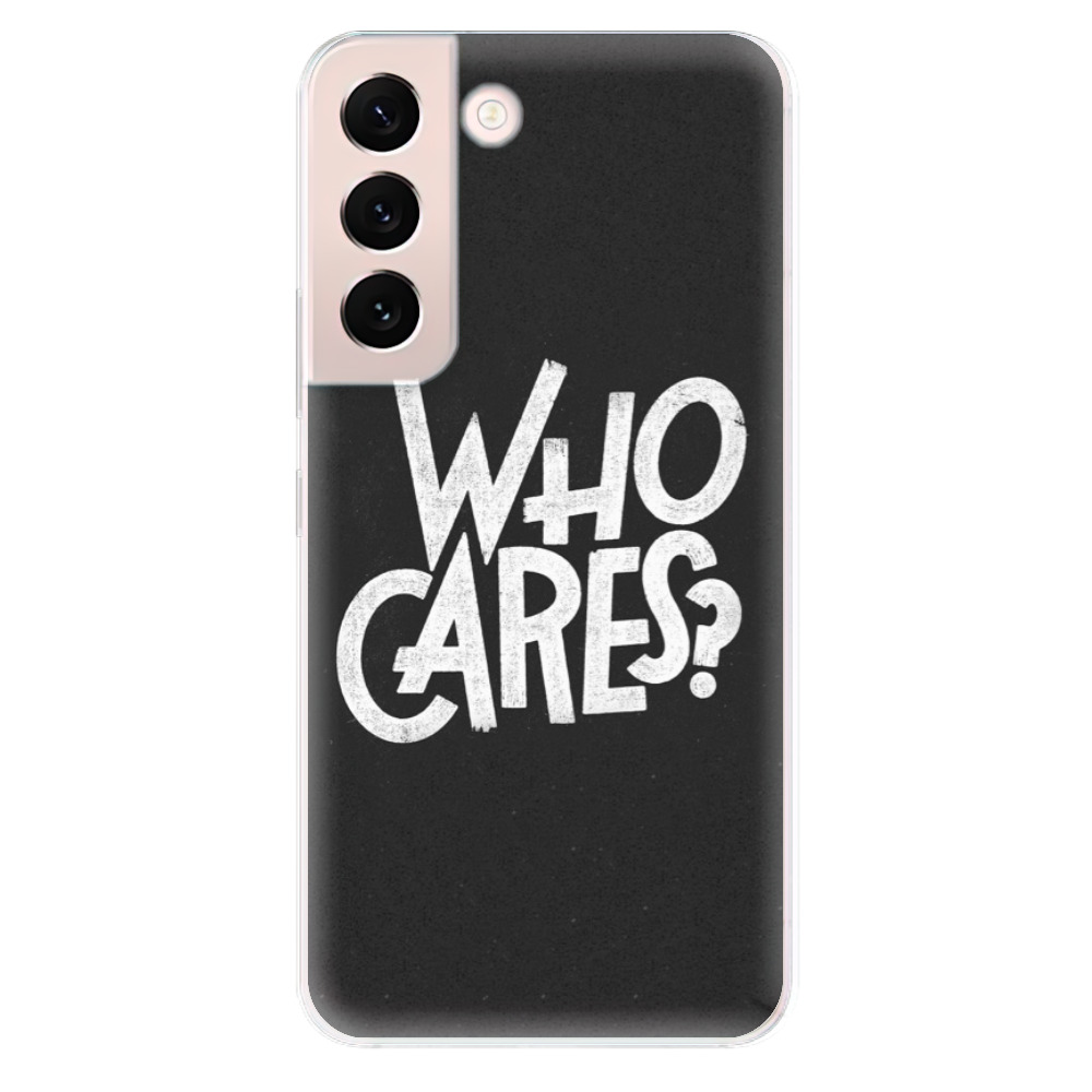 Odolné silikonové pouzdro iSaprio - Who Cares - Samsung Galaxy S22 5G