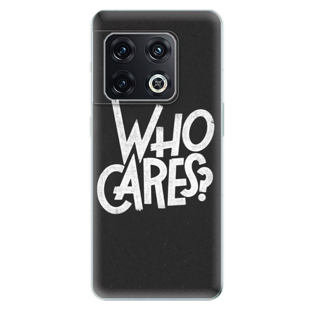 Odolné silikonové pouzdro iSaprio - Who Cares - OnePlus 10 Pro